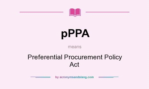 What does pPPA mean? It stands for Preferential Procurement Policy Act