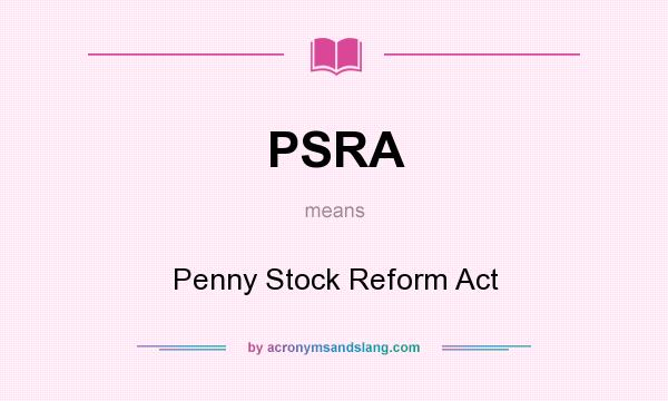 What does PSRA mean? It stands for Penny Stock Reform Act