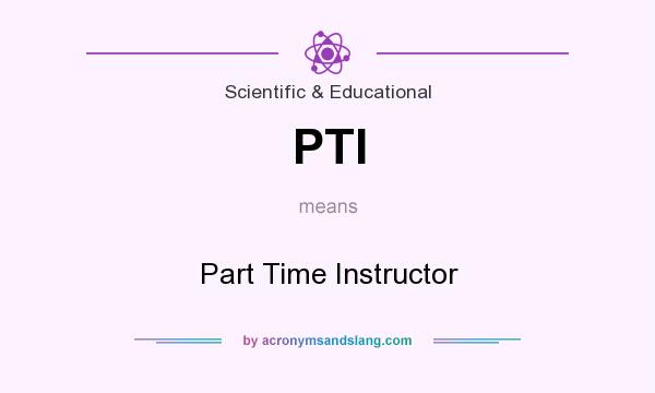 What does PTI mean? It stands for Part Time Instructor