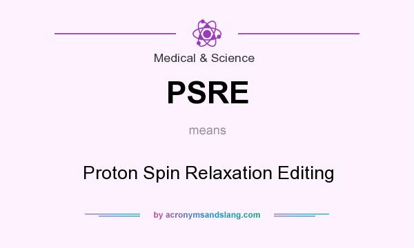 What does PSRE mean? It stands for Proton Spin Relaxation Editing
