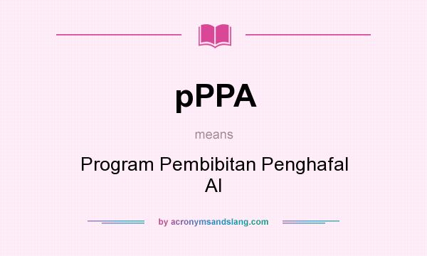 What does pPPA mean? It stands for Program Pembibitan Penghafal Al