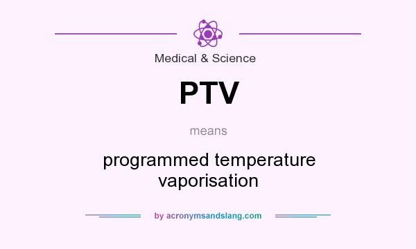 What does PTV mean? It stands for programmed temperature vaporisation