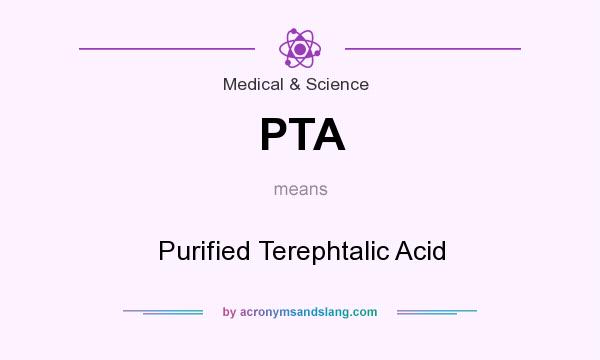 What does PTA mean? It stands for Purified Terephtalic Acid