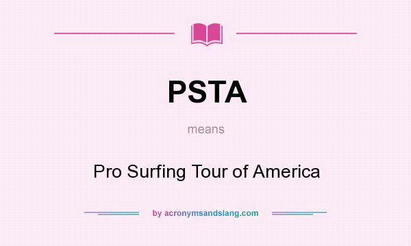 What does PSTA mean? It stands for Pro Surfing Tour of America