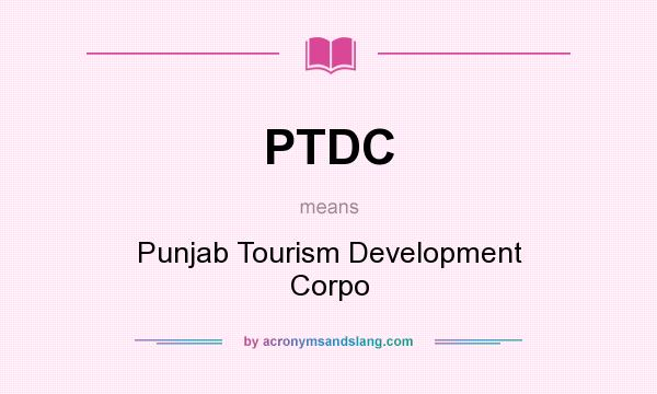 What does PTDC mean? It stands for Punjab Tourism Development Corpo