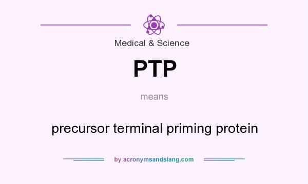 What does PTP mean? It stands for precursor terminal priming protein