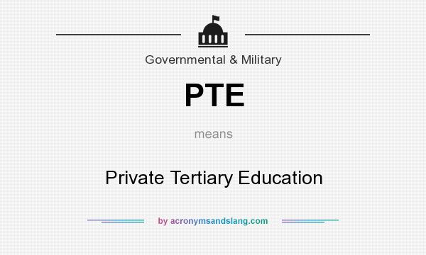 What does PTE mean? It stands for Private Tertiary Education