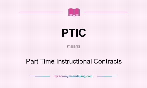 What does PTIC mean? It stands for Part Time Instructional Contracts