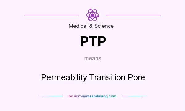 What does PTP mean? It stands for Permeability Transition Pore