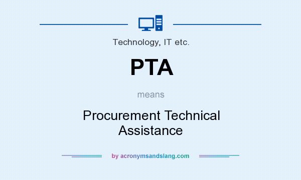 What does PTA mean? It stands for Procurement Technical Assistance