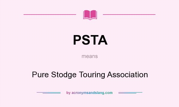 What does PSTA mean? It stands for Pure Stodge Touring Association