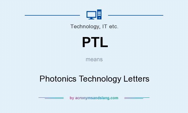 What does PTL mean? It stands for Photonics Technology Letters