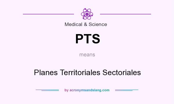 What does PTS mean? It stands for Planes Territoriales Sectoriales