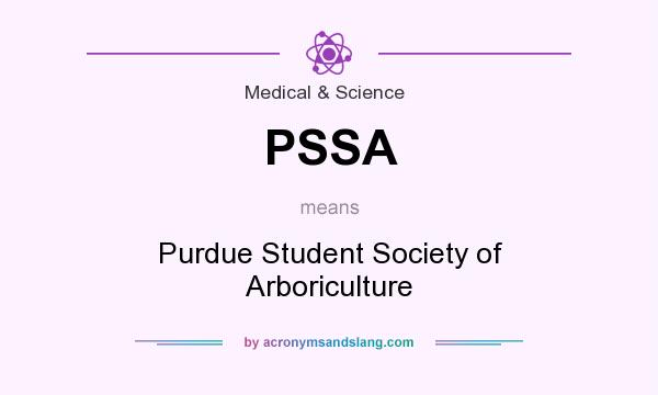 What does PSSA mean? It stands for Purdue Student Society of Arboriculture