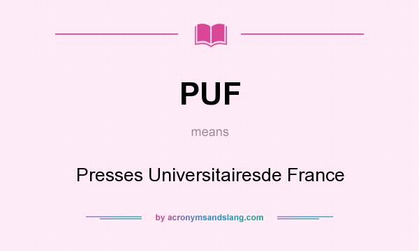 What does PUF mean? It stands for Presses Universitairesde France