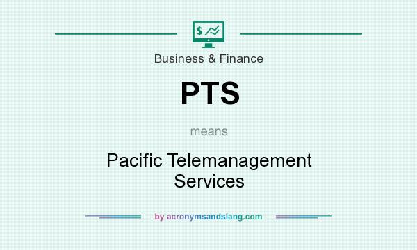 What does PTS mean? It stands for Pacific Telemanagement Services