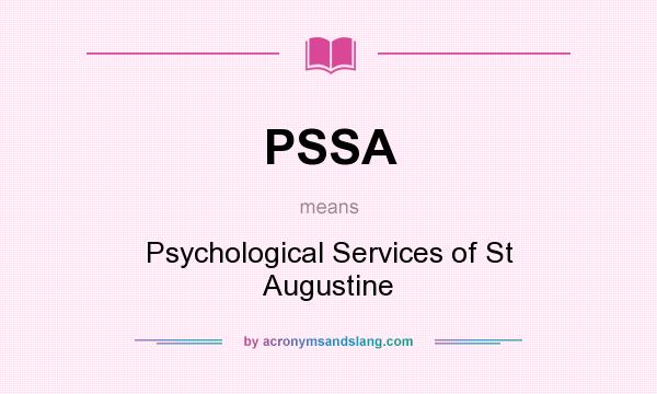 What does PSSA mean? It stands for Psychological Services of St Augustine