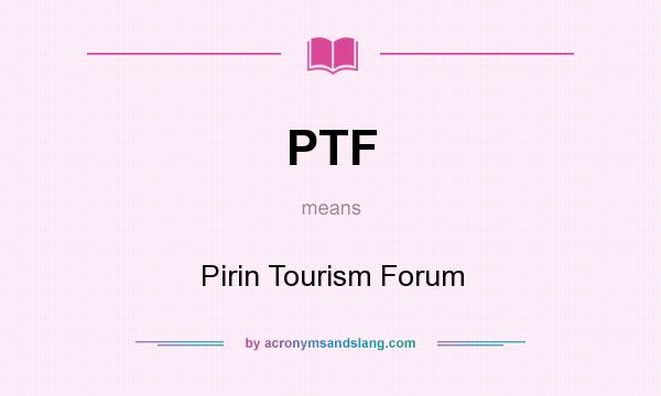 What does PTF mean? It stands for Pirin Tourism Forum