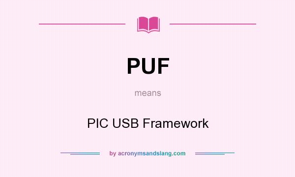 What does PUF mean? It stands for PIC USB Framework