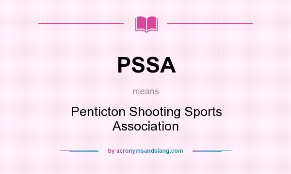 What does PSSA mean? It stands for Penticton Shooting Sports Association