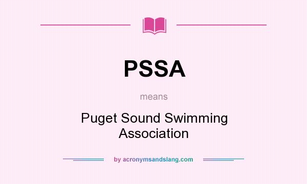 What does PSSA mean? It stands for Puget Sound Swimming Association