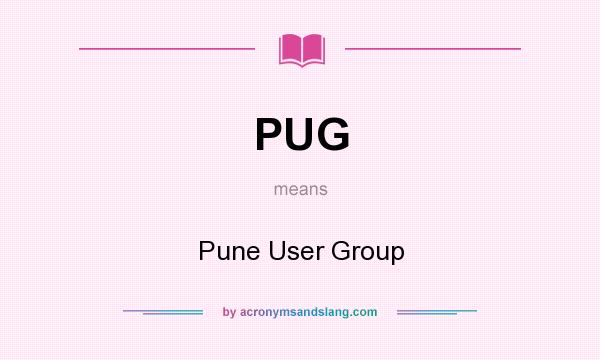 What does PUG mean? It stands for Pune User Group