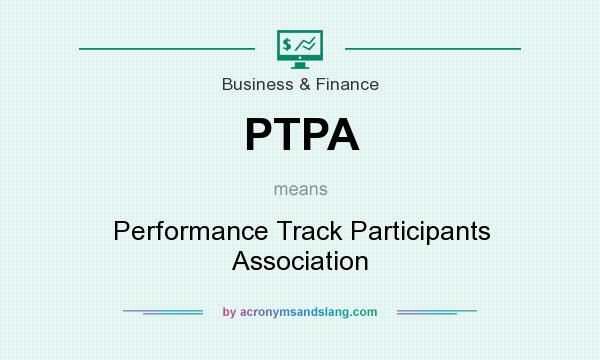What does PTPA mean? It stands for Performance Track Participants Association