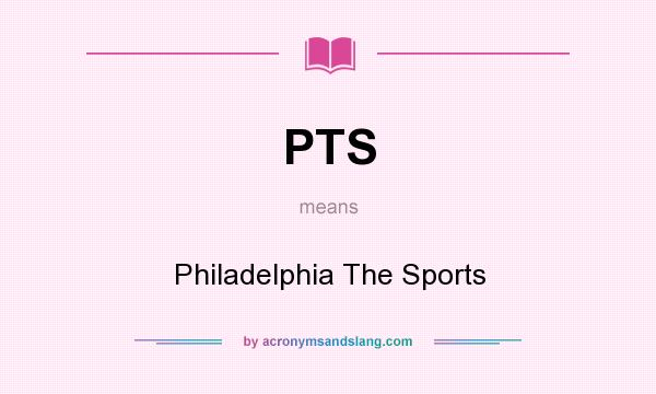 What does PTS mean? It stands for Philadelphia The Sports