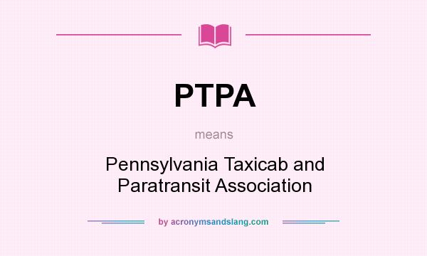 What does PTPA mean? It stands for Pennsylvania Taxicab and Paratransit Association