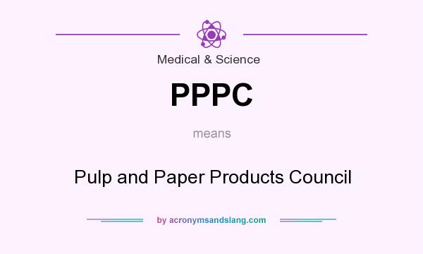 What does PPPC mean? It stands for Pulp and Paper Products Council