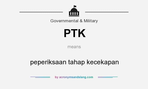 What does PTK mean? It stands for peperiksaan tahap kecekapan