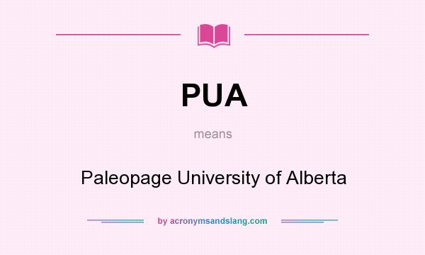 What does PUA mean? It stands for Paleopage University of Alberta