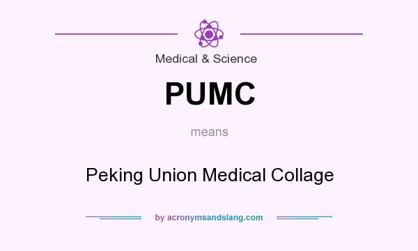 What does PUMC mean? It stands for Peking Union Medical Collage