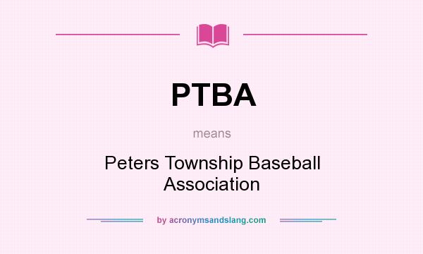 What does PTBA mean? It stands for Peters Township Baseball Association