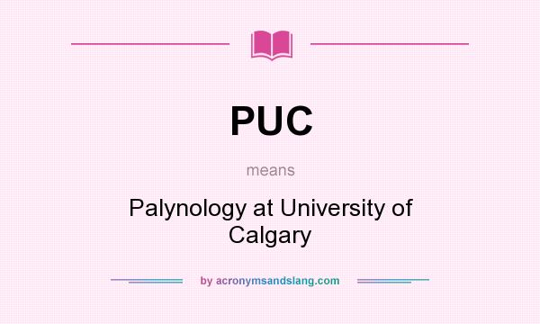 What does PUC mean? It stands for Palynology at University of Calgary