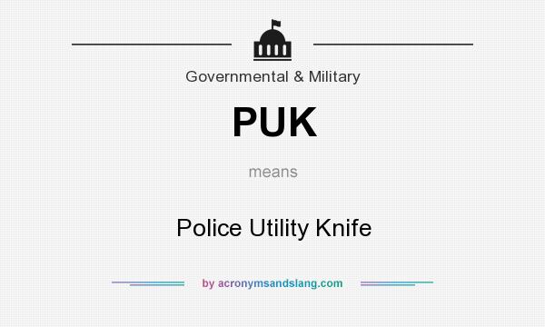 What does PUK mean? It stands for Police Utility Knife