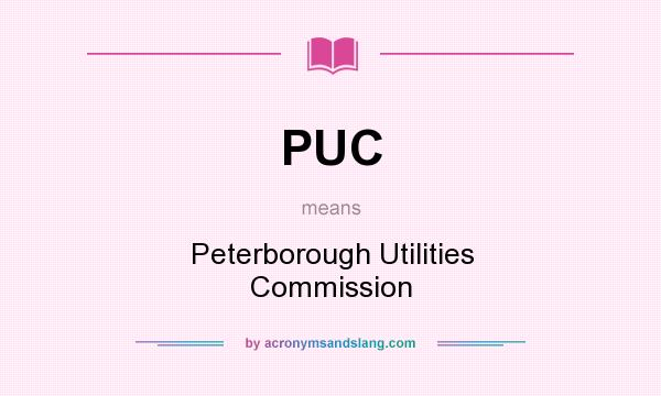 What does PUC mean? It stands for Peterborough Utilities Commission