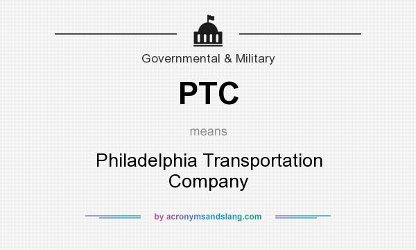 What does PTC mean? It stands for Philadelphia Transportation Company