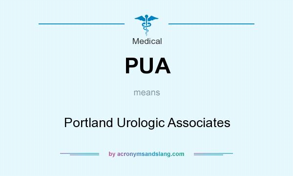 What does PUA mean? It stands for Portland Urologic Associates