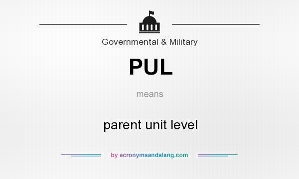 What does PUL mean? It stands for parent unit level