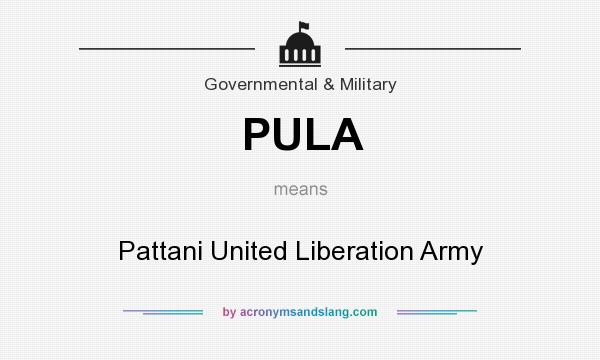What does PULA mean? It stands for Pattani United Liberation Army