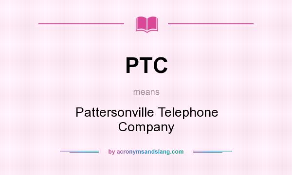 What does PTC mean? It stands for Pattersonville Telephone Company