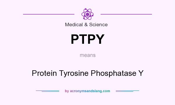 What does PTPY mean? It stands for Protein Tyrosine Phosphatase Y