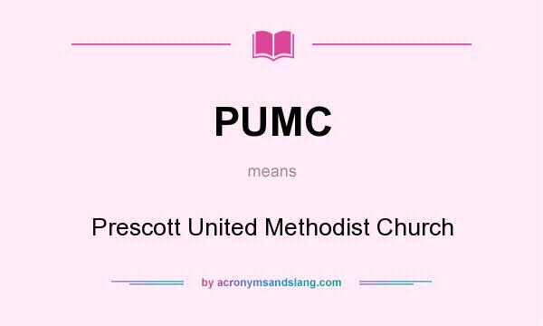 What does PUMC mean? It stands for Prescott United Methodist Church