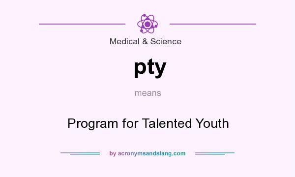What does pty mean? It stands for Program for Talented Youth