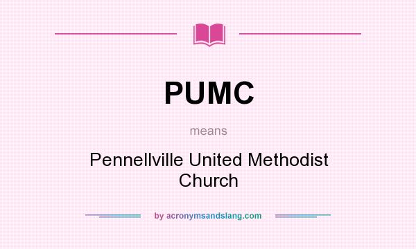 What does PUMC mean? It stands for Pennellville United Methodist Church