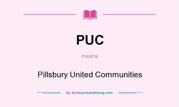 What does PUC mean? It stands for Pillsbury United Communities