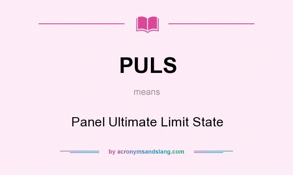 What does PULS mean? It stands for Panel Ultimate Limit State