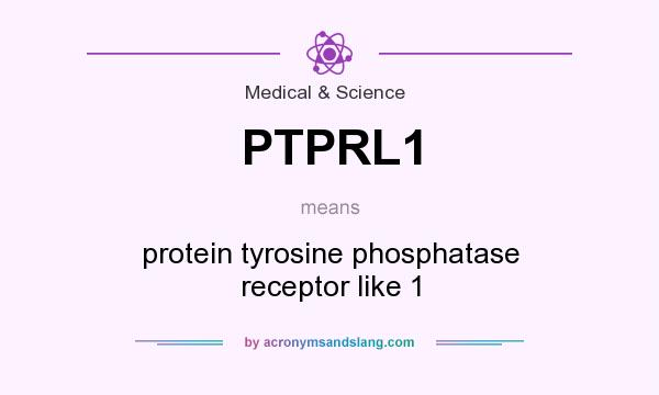 What does PTPRL1 mean? It stands for protein tyrosine phosphatase receptor like 1