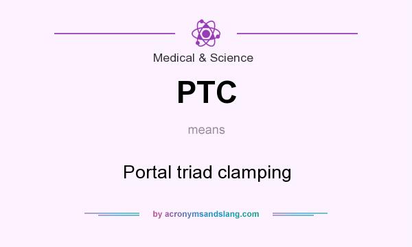 What does PTC mean? It stands for Portal triad clamping